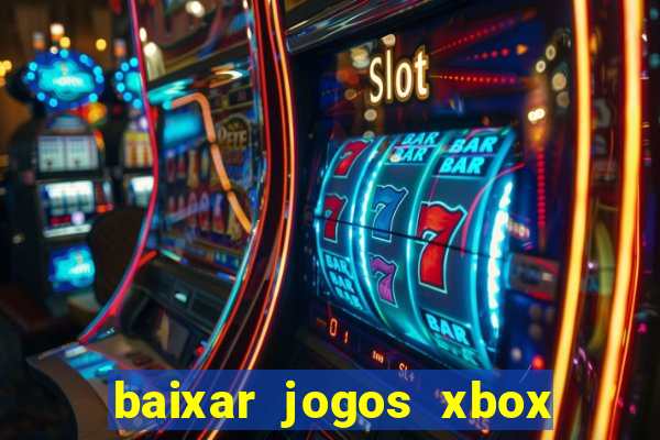 baixar jogos xbox 360 usando utorrent